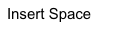 Insert Space