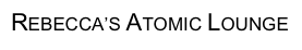 REBECCA’S ATOMIC LOUNGE
